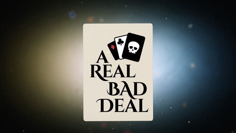 A Real Bad Deal